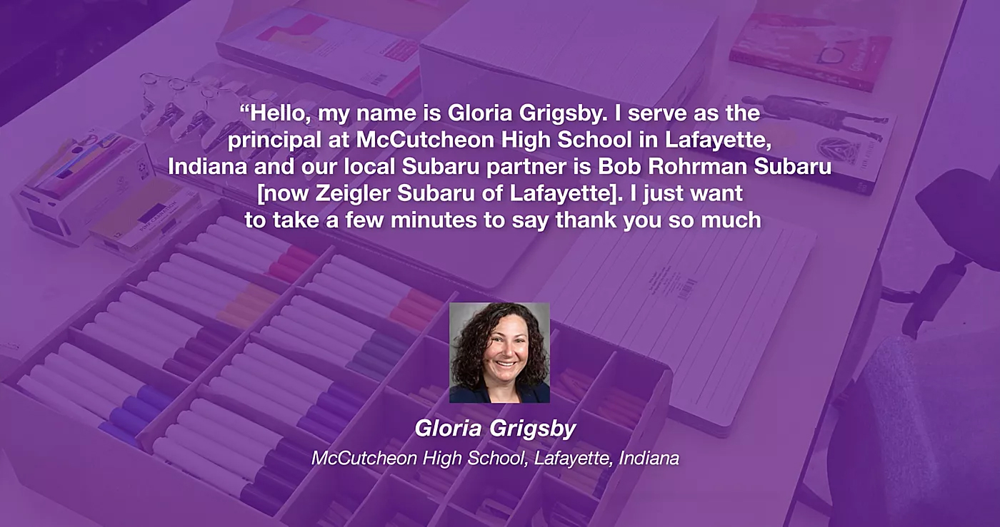 A thank-you message from Gloria Grigsby, principal at McCutcheon High School in Lafayette, Indiana. The message reads "Hello, my name is Gloria Grigsby. I serve as the principal at McCutcheon High School in Lafayette, Indiana and our local Subaru partner is Bob Rohrman Subaru [now Zeigler Subaru of Lafayette]. I just want to take a few minutes to say thank you so much". Background image shows school supplies with a purple overlay.
